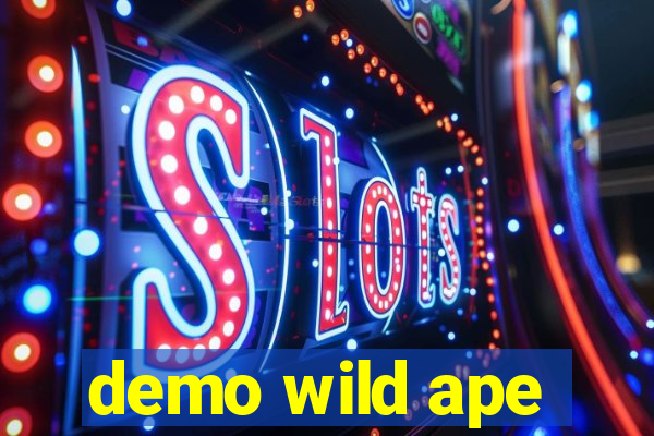 demo wild ape
